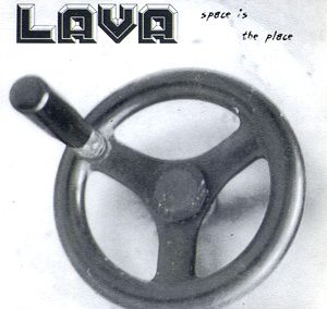 Space is the place (Lava)